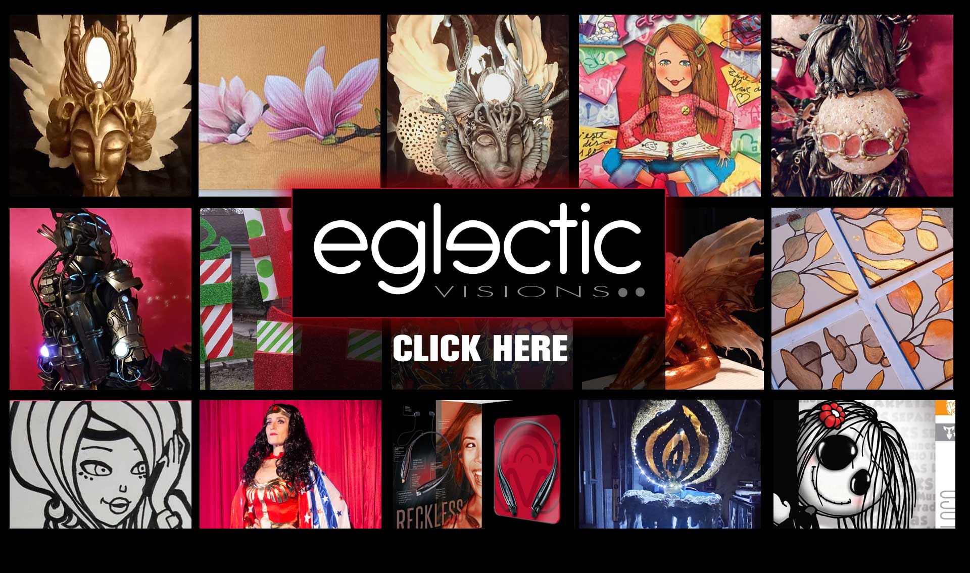 Eglectic Visions | Art, Artwork, Artist, Sculptures, Paintings, Cosplay<